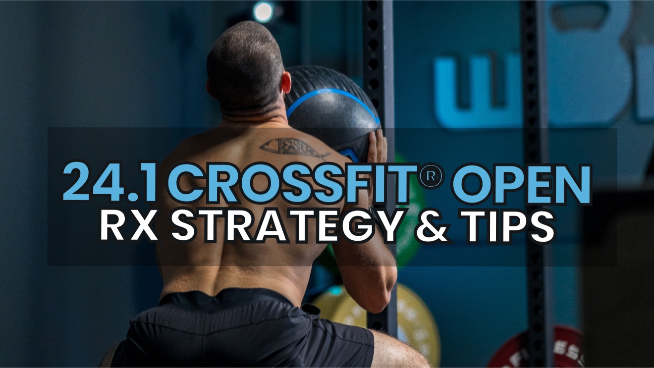 24.1 CrossFit® Open Strategy for RX